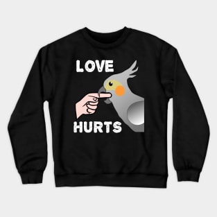 Love Hurts Cockatiel Female Parrot Biting Crewneck Sweatshirt